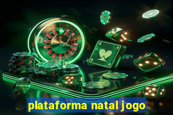 plataforma natal jogo